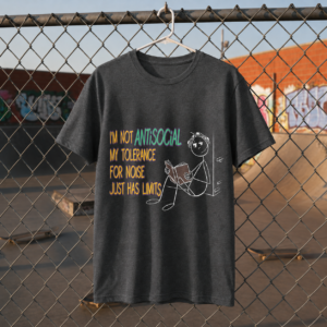 Mr Stick. - I'm Not Antisocial, Noise Has Limits Tee